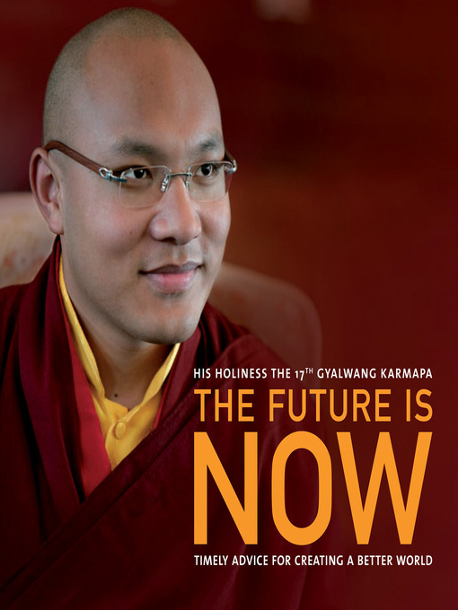 Title details for The Future Is Now by Ogyen Trinley Dorje - Available